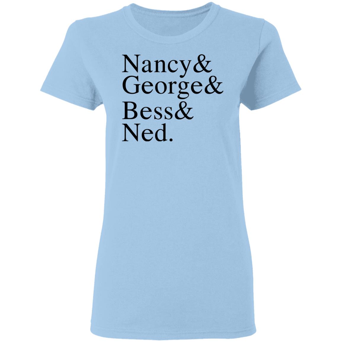 Nancy & George & Bess & Ned Shirt, Hoodie, Tank