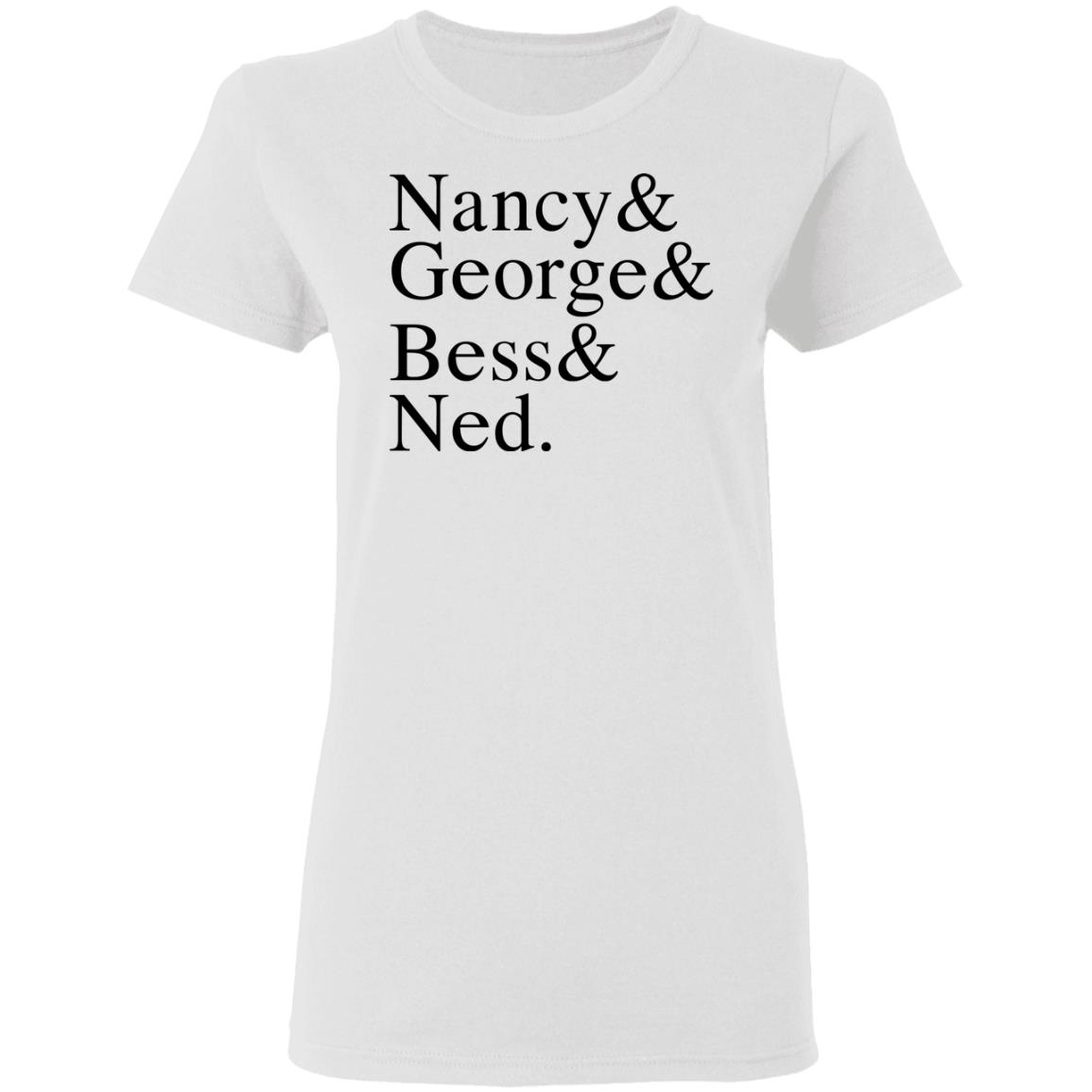Nancy & George & Bess & Ned Shirt, Hoodie, Tank