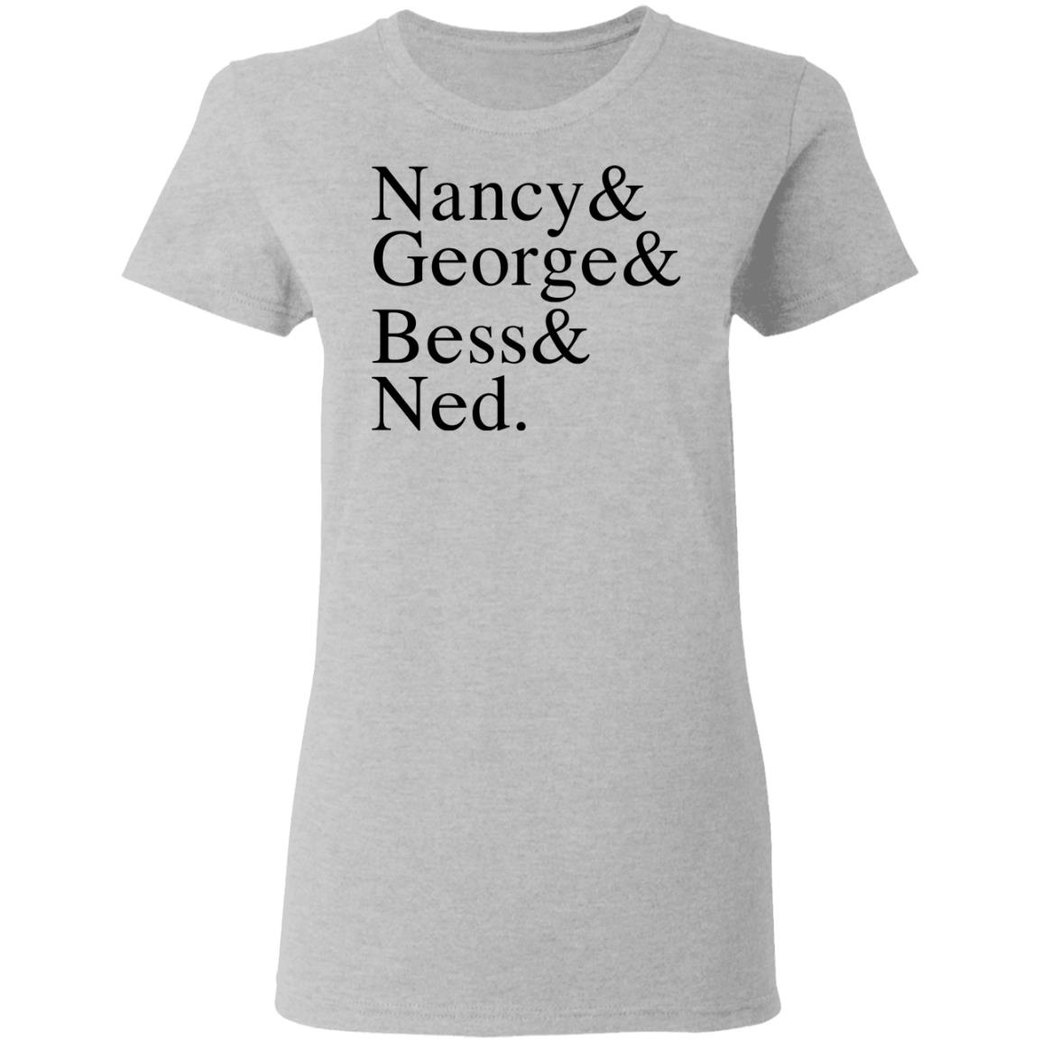 Nancy & George & Bess & Ned Shirt, Hoodie, Tank