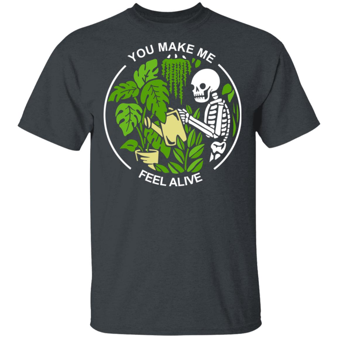 Skull Skeleton You Make Me Feel Alive Shirt, Hoodie, Tank