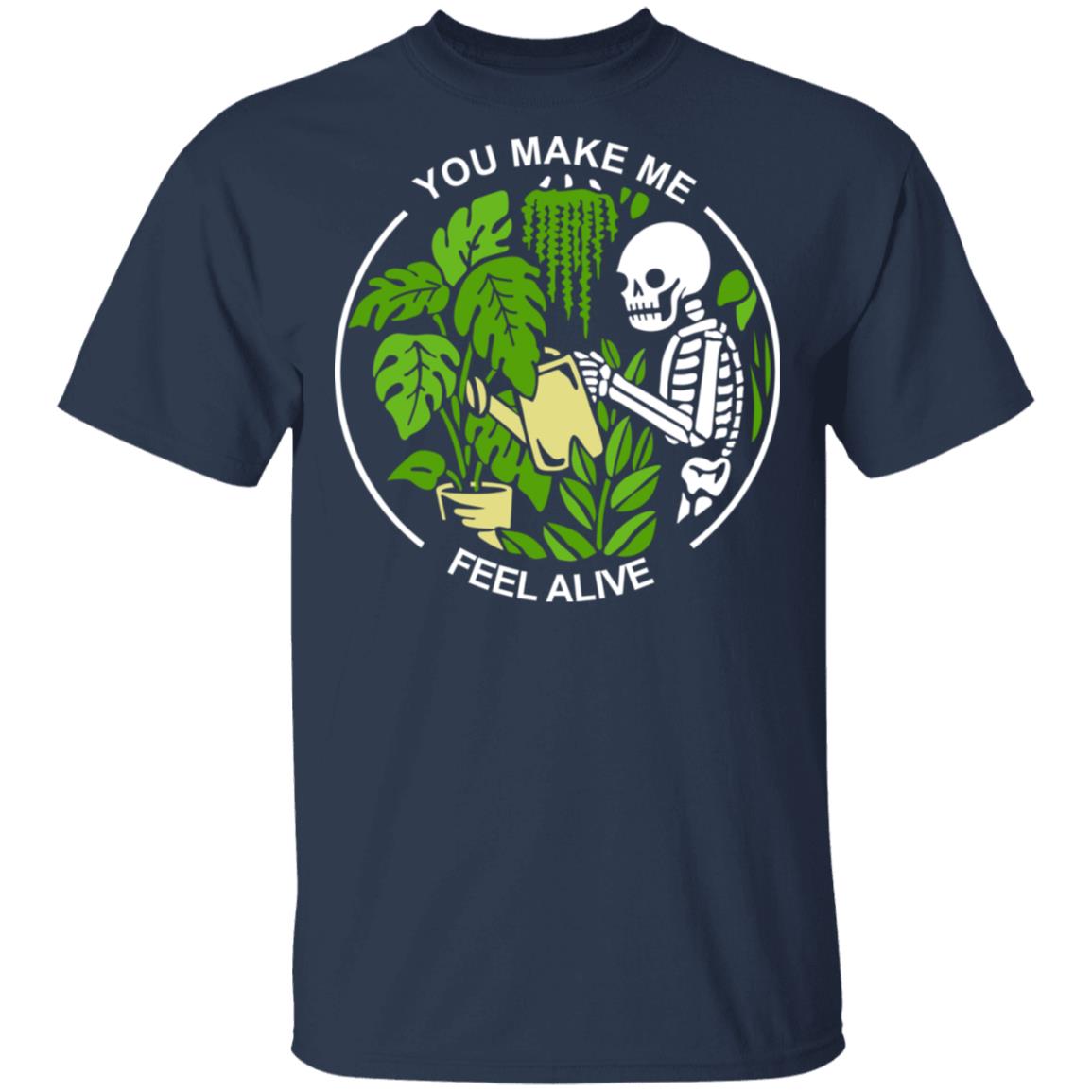 Skull Skeleton You Make Me Feel Alive Shirt, Hoodie, Tank