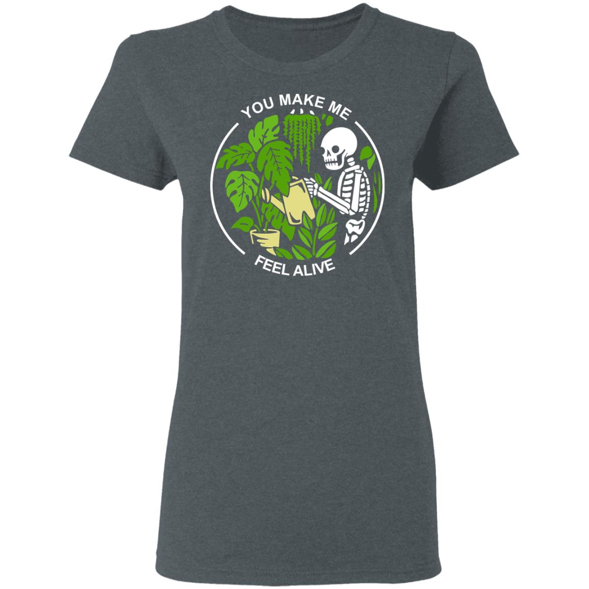 Skull Skeleton You Make Me Feel Alive Shirt, Hoodie, Tank