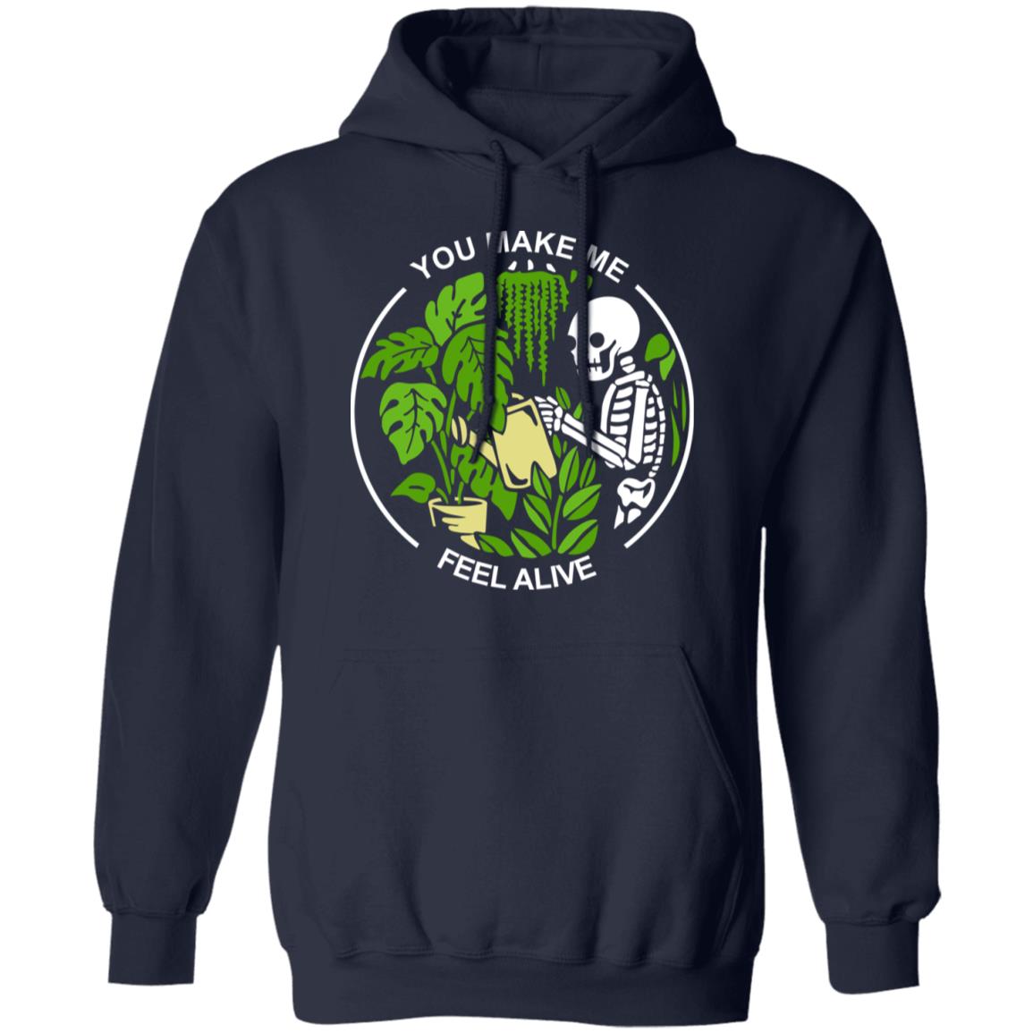 Skull Skeleton You Make Me Feel Alive Shirt, Hoodie, Tank