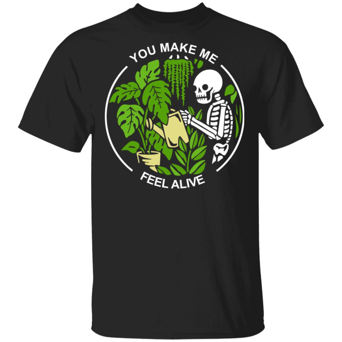 Skull Skeleton You Make Me Feel Alive Shirt, Hoodie, Tank