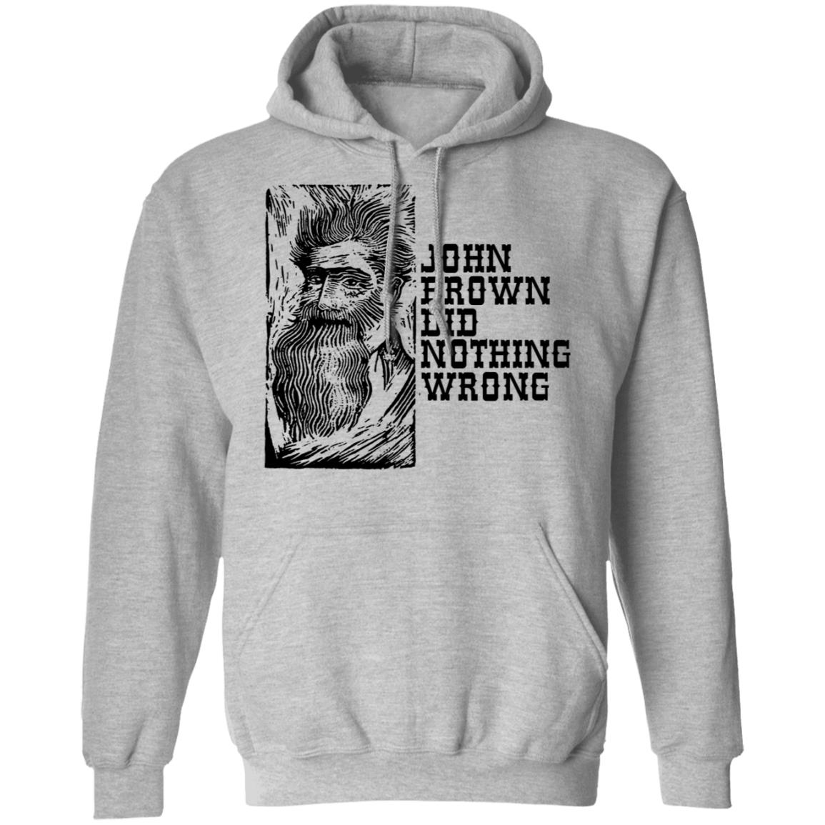 John Brown Did Nothing Wrong Front Shirt, Hoodie, Tank