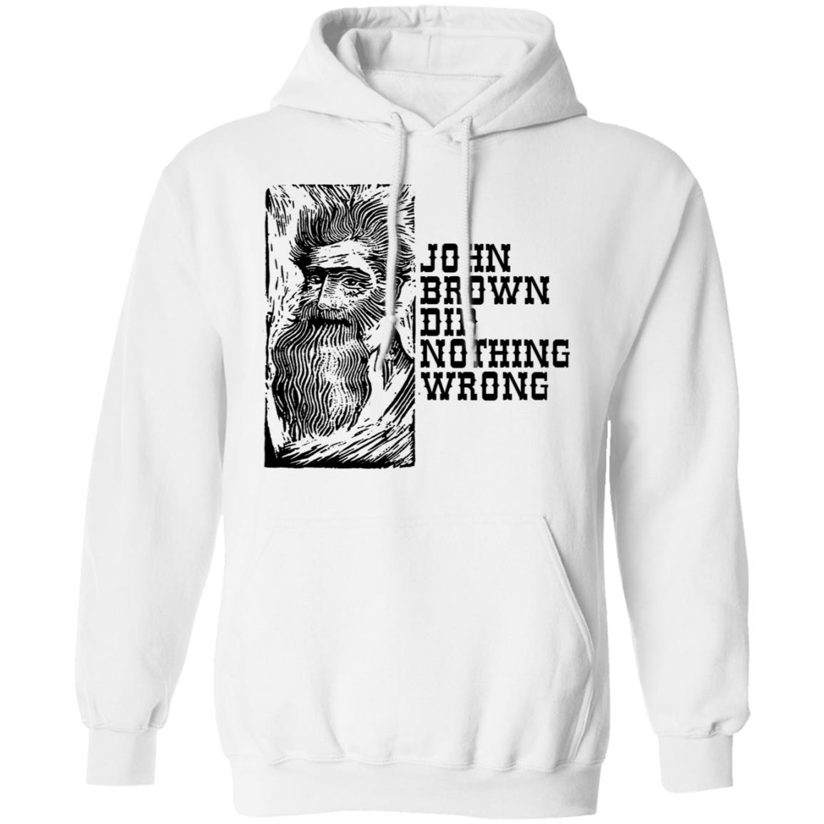 John Brown Did Nothing Wrong Front Shirt, Hoodie, Tank