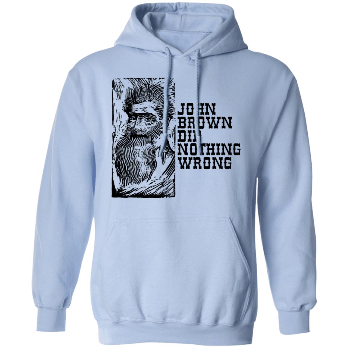 John Brown Did Nothing Wrong Front Shirt, Hoodie, Tank