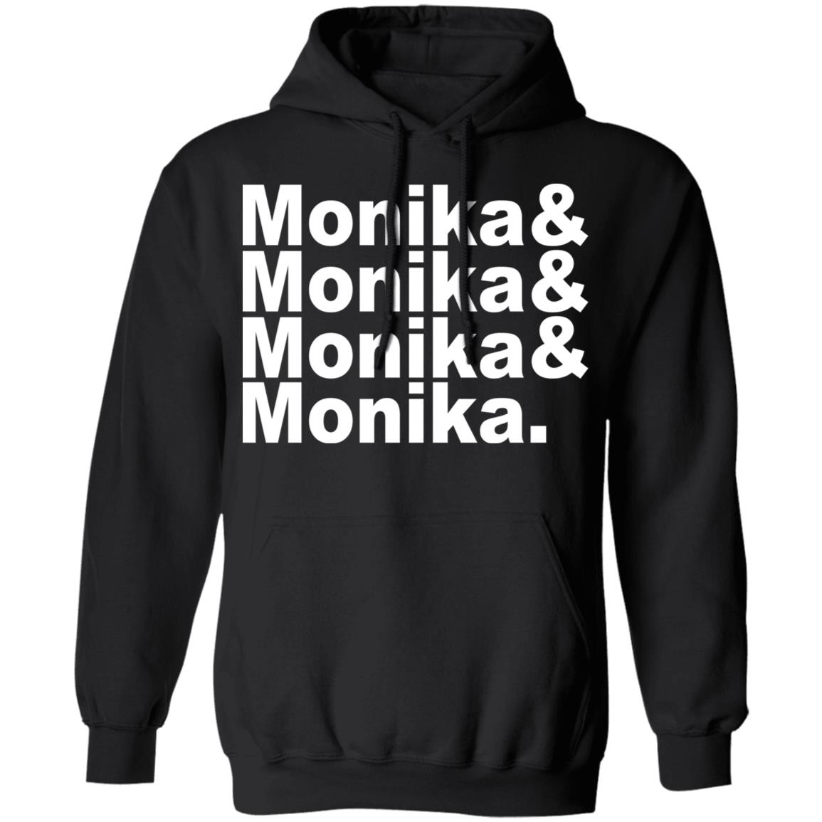 Monika & Monika & Monika & Monika Shirt, Hoodie, Tank