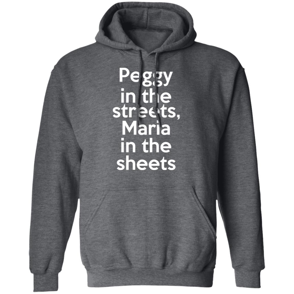 Peggy In The Streets Maria In The Sheets Shirt, Hoodie, Tank