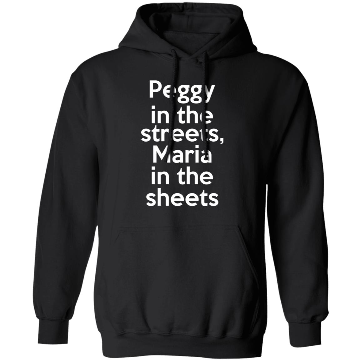 Peggy In The Streets Maria In The Sheets Shirt, Hoodie, Tank