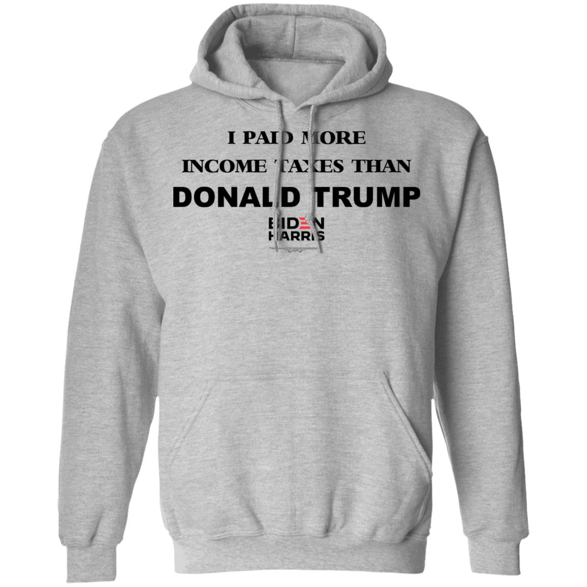 I Paid More Income Taxes Than Donald Trump Biden Harris 2020 Shirt, Hoodie, Tank