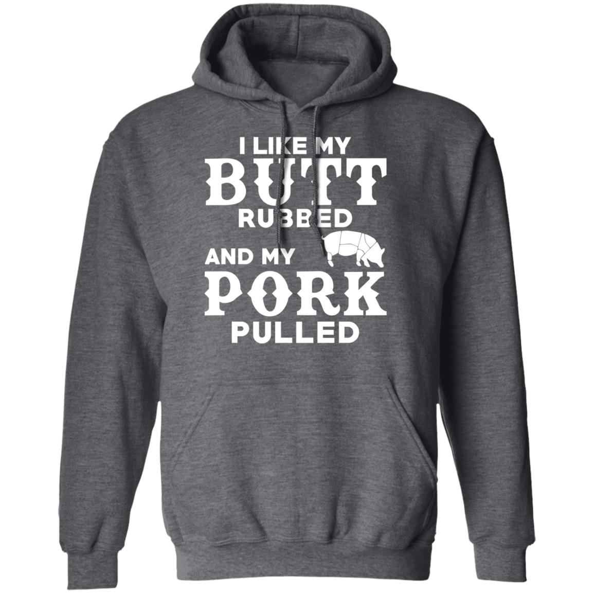 I Like My Butt Rubbed And My Pork Pulled BBQ Pig Shirt, Hoodie, Tank