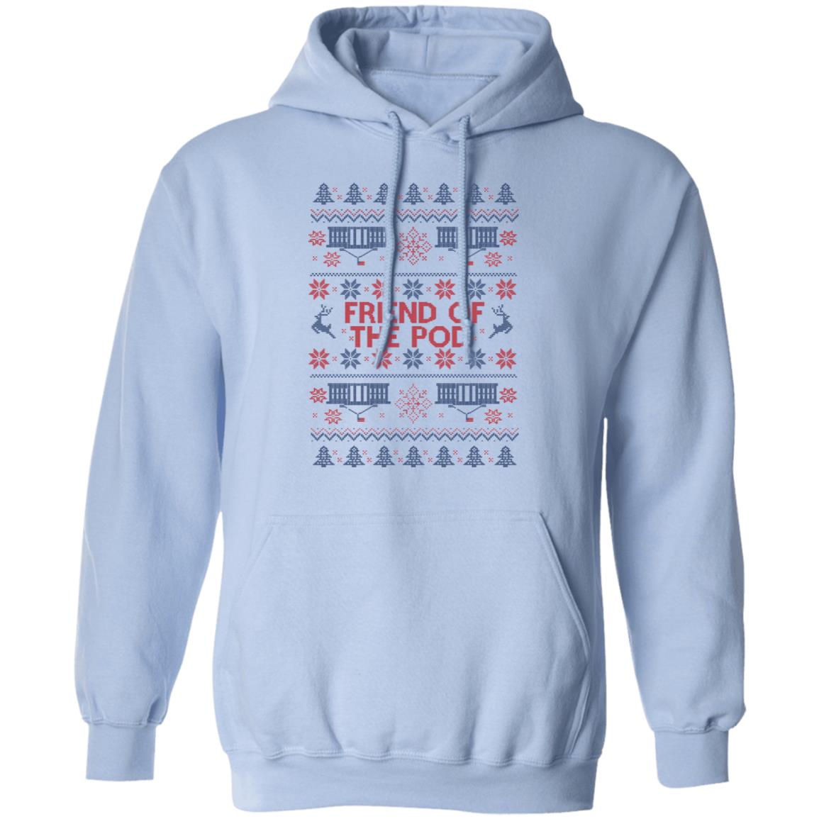 Friend Of The Pod Holiday Sweater, Shirt, Hoodie