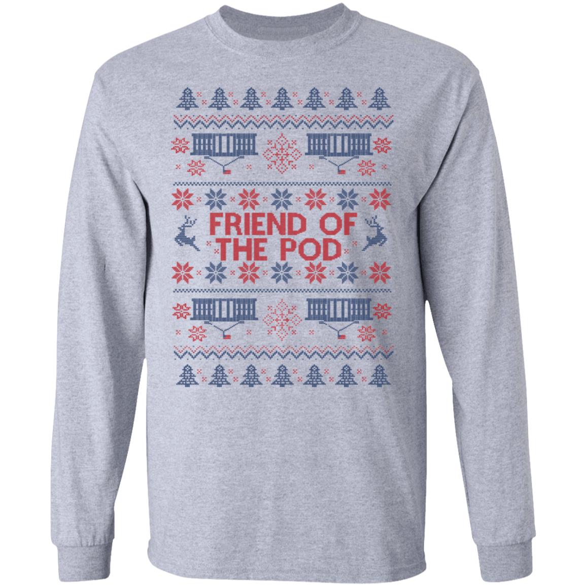 Friend Of The Pod Holiday Sweater, Shirt, Hoodie