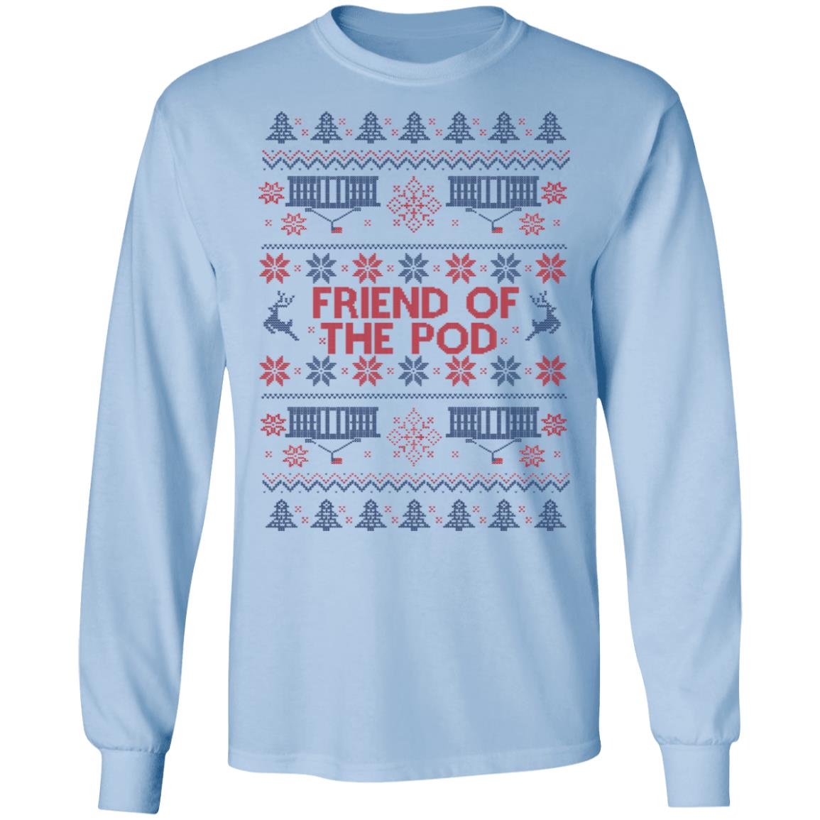 Friend Of The Pod Holiday Sweater, Shirt, Hoodie