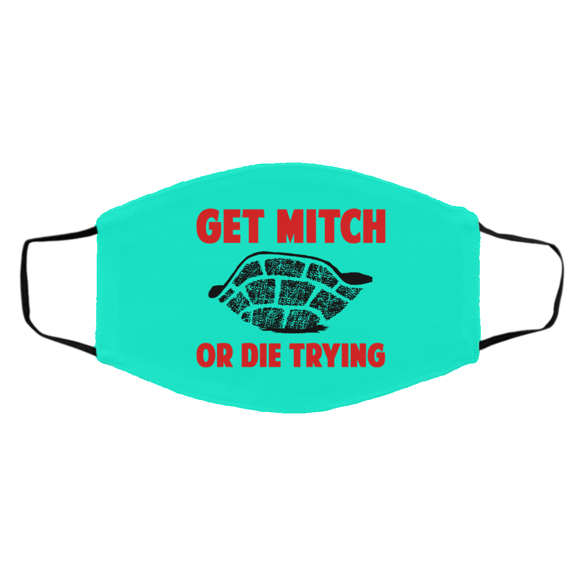 Get Mitch Or Die Trying Mitch McConnell Face Mask