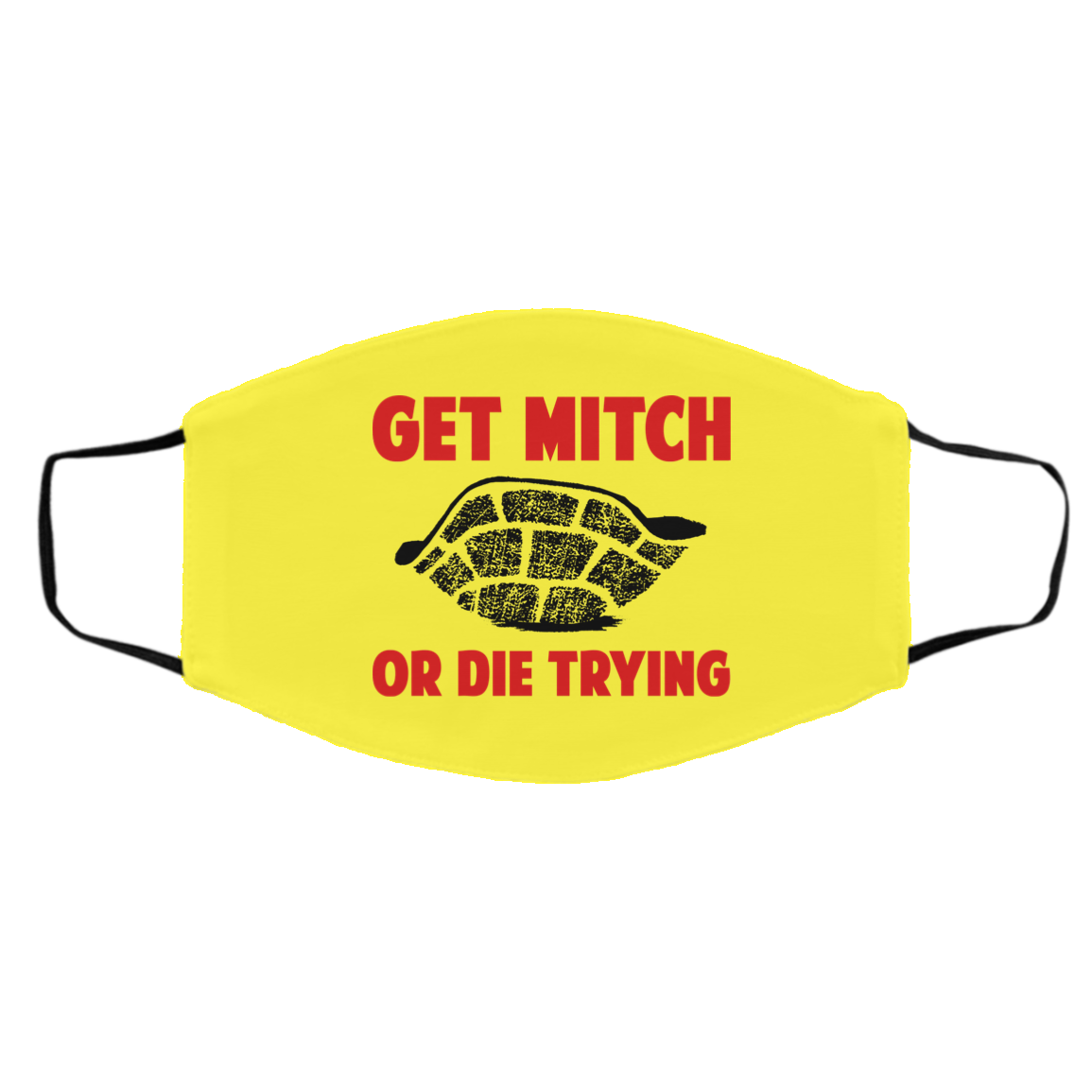 Get Mitch Or Die Trying Mitch McConnell Face Mask