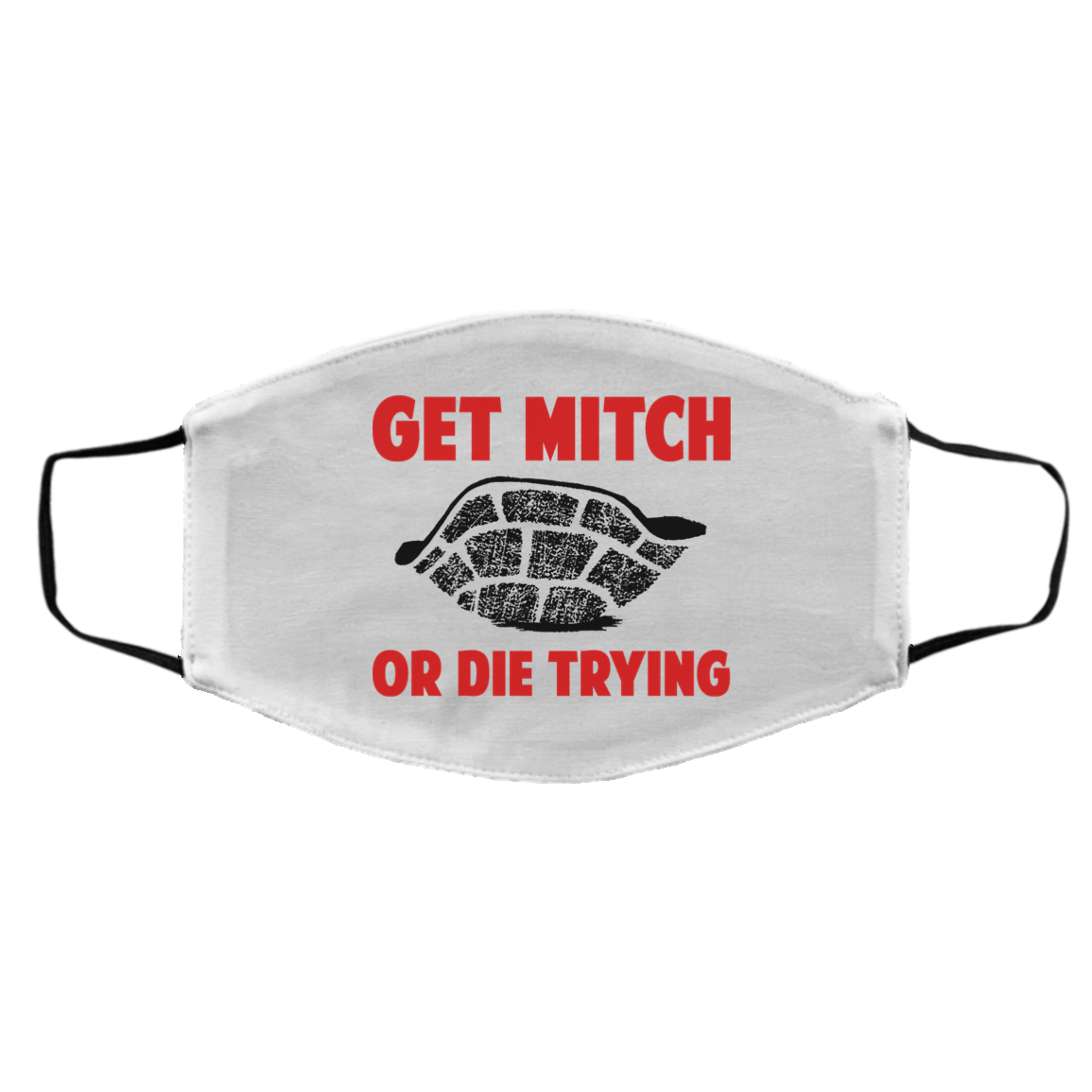 Get Mitch Or Die Trying Mitch McConnell Face Mask