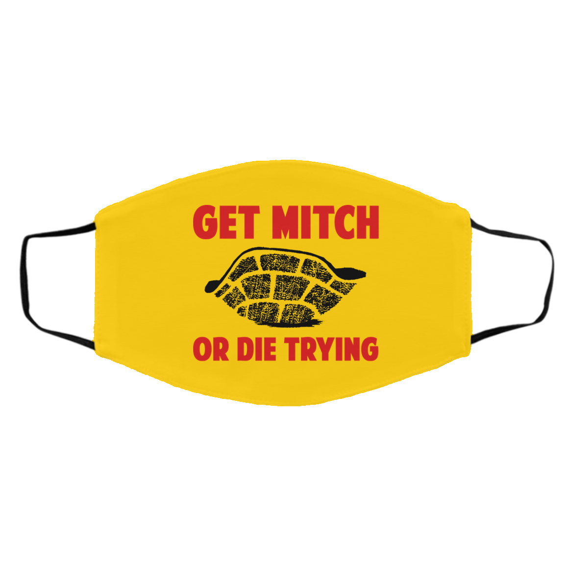 Get Mitch Or Die Trying Mitch McConnell Face Mask