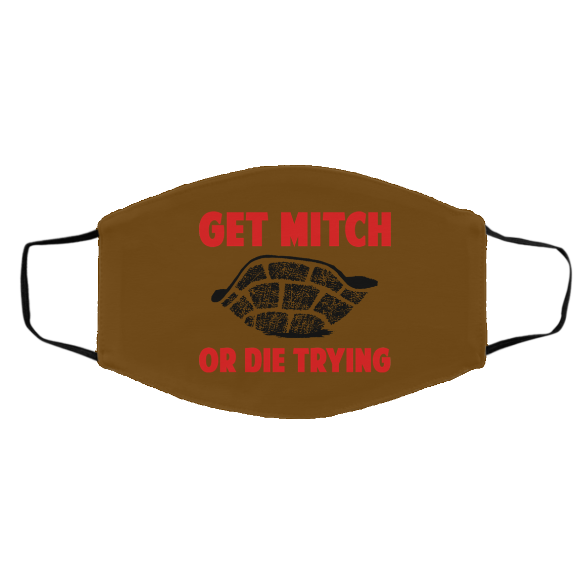 Get Mitch Or Die Trying Mitch McConnell Face Mask