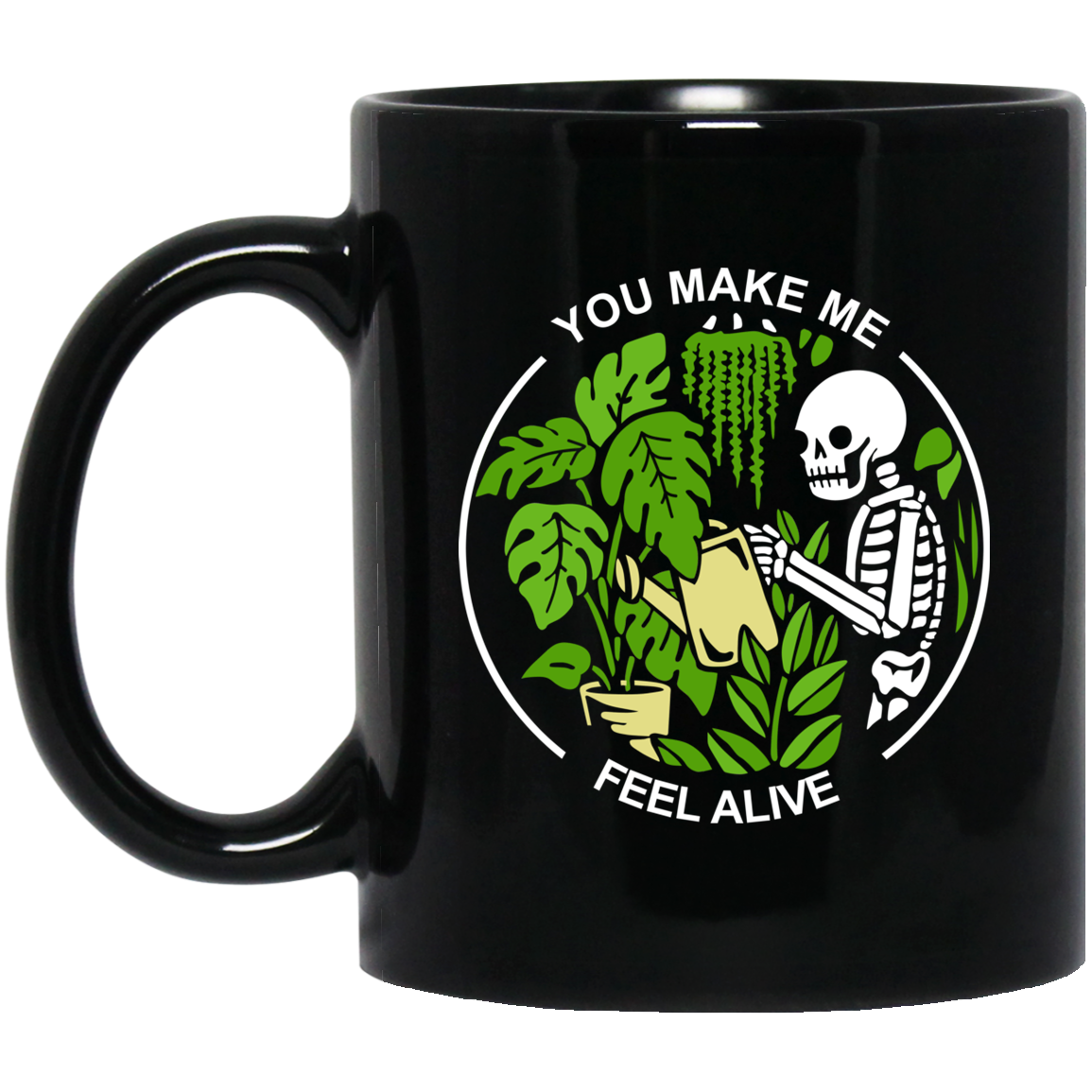 Skull Skeleton You Make Me Feel Alive Mug