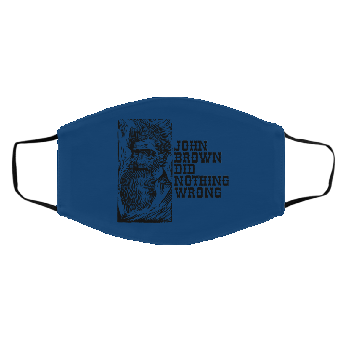 John Brown Did Nothing Wrong Front Face Mask