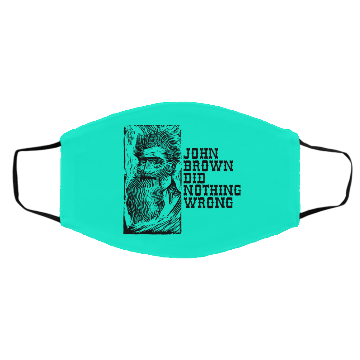 John Brown Did Nothing Wrong Front Face Mask