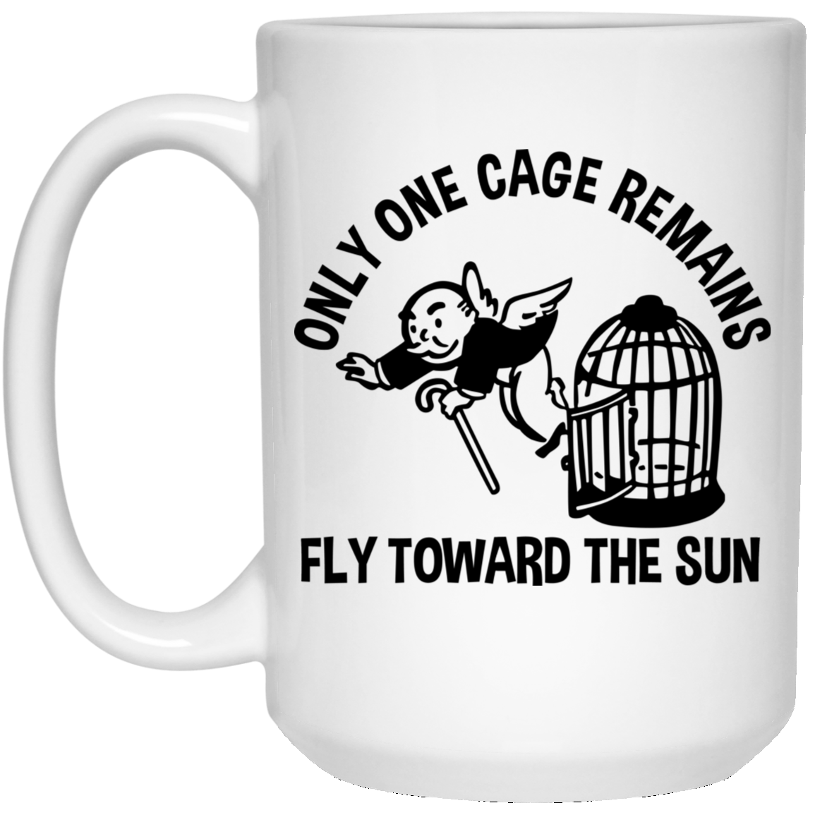 Only One Cage Remains Fly Toward The Sun Mug