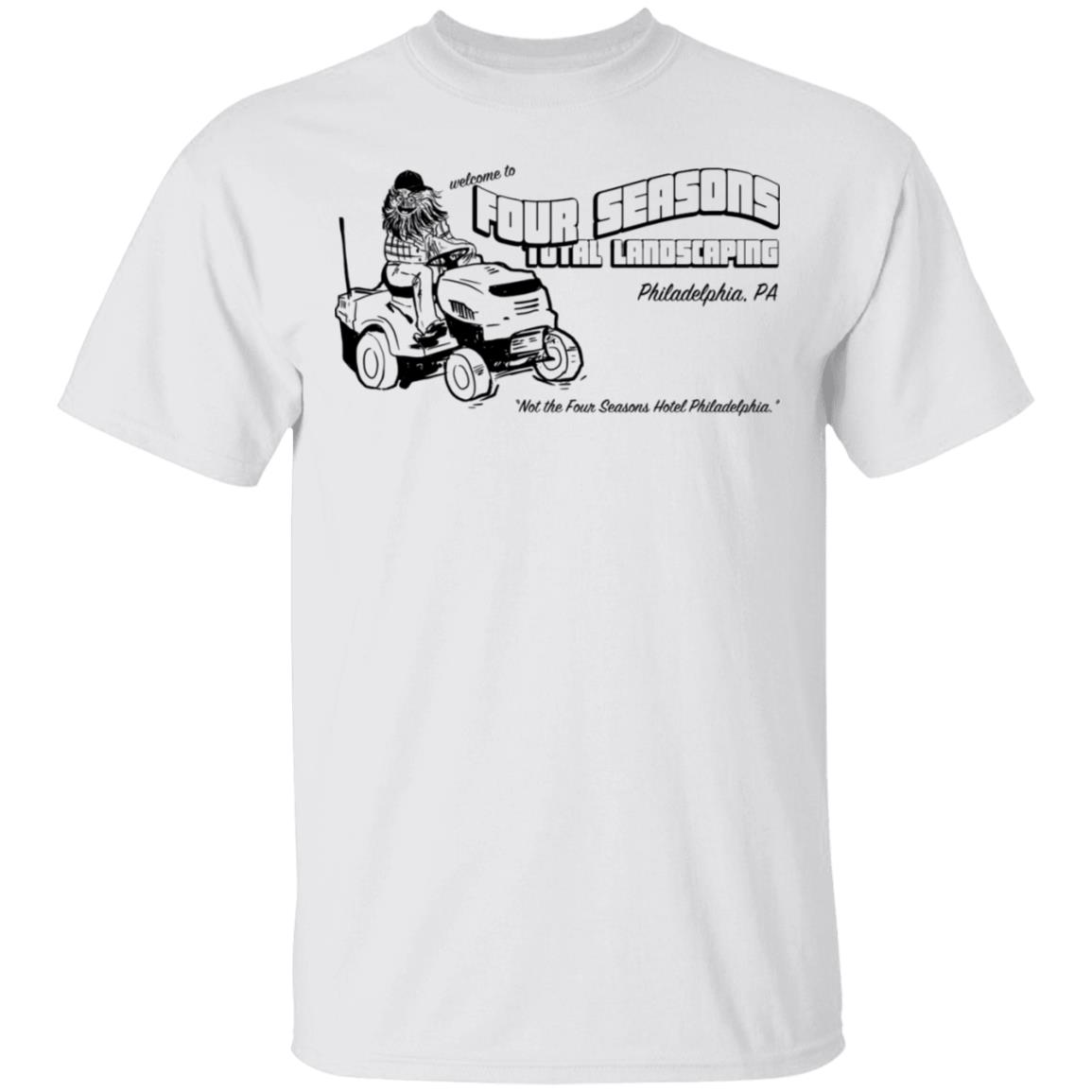 Welcome To Four Seasons Total Landscaping Philadelphia PA Shirt, Hoodie, Tank