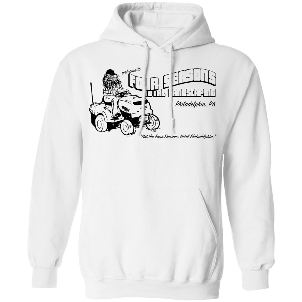 Welcome To Four Seasons Total Landscaping Philadelphia PA Shirt, Hoodie, Tank