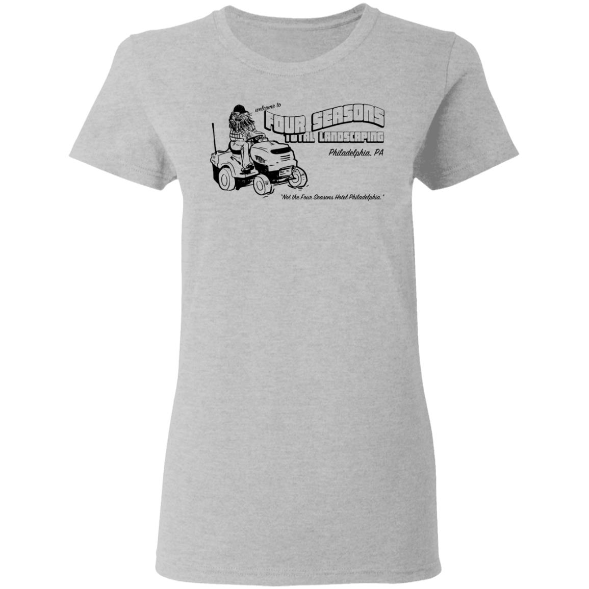 Welcome To Four Seasons Total Landscaping Philadelphia PA Shirt, Hoodie, Tank