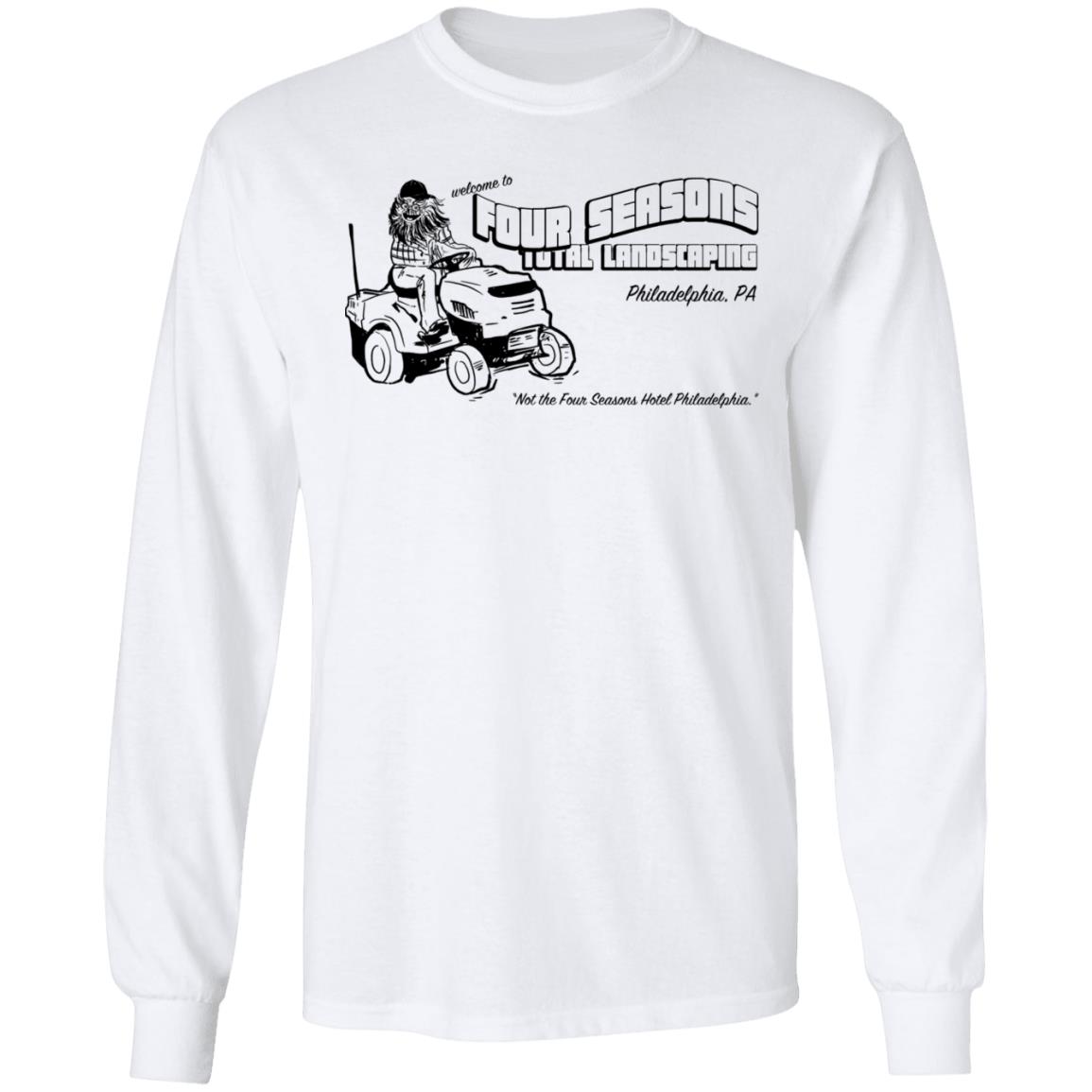 Welcome To Four Seasons Total Landscaping Philadelphia PA Shirt, Hoodie, Tank