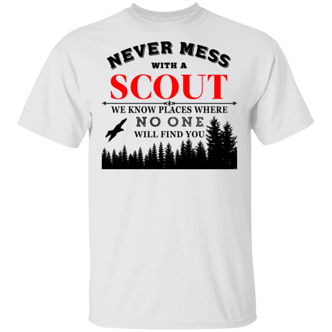 Never Mess With Scout We Know Places Where No One Will Find You Shirt, Hoodie, Tank