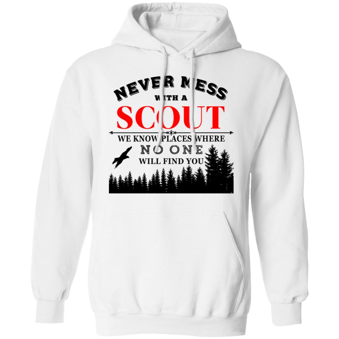 Never Mess With Scout We Know Places Where No One Will Find You Shirt, Hoodie, Tank