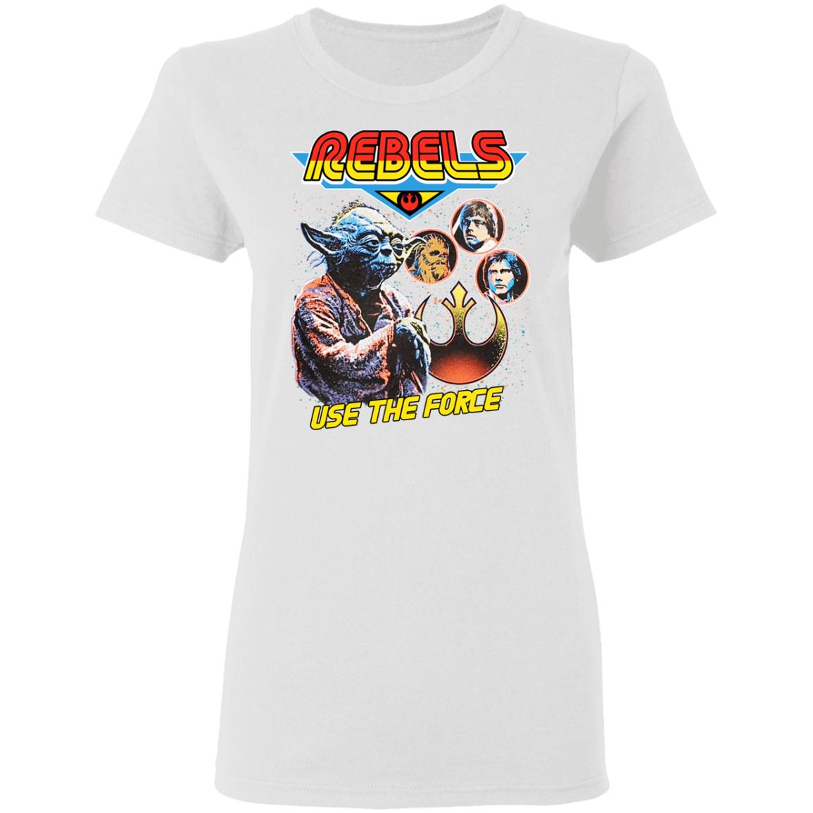 Star Wars Rebels Use The Force Yoda Luke Skywalker Chewbacca Han Solo Shirt, Hoodie, Tank