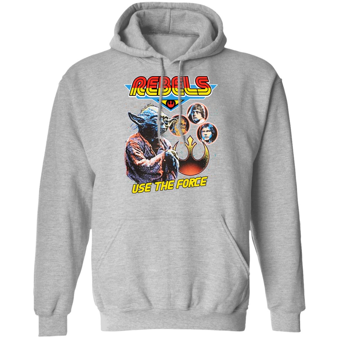 Star Wars Rebels Use The Force Yoda Luke Skywalker Chewbacca Han Solo Shirt, Hoodie, Tank