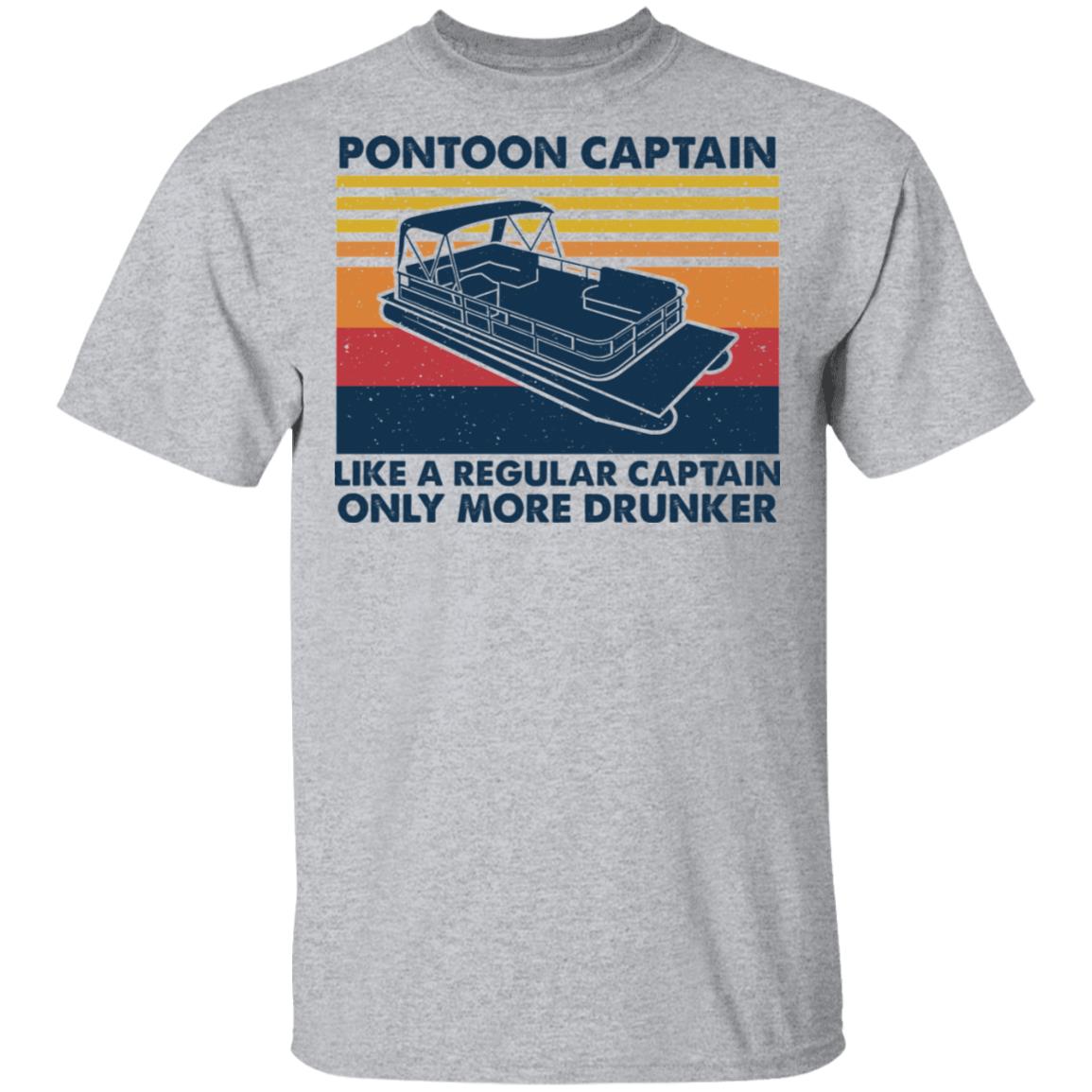 Pontoon Captain Like A Regular Captain Only More Drunker Shirt, Hoodie, Tank