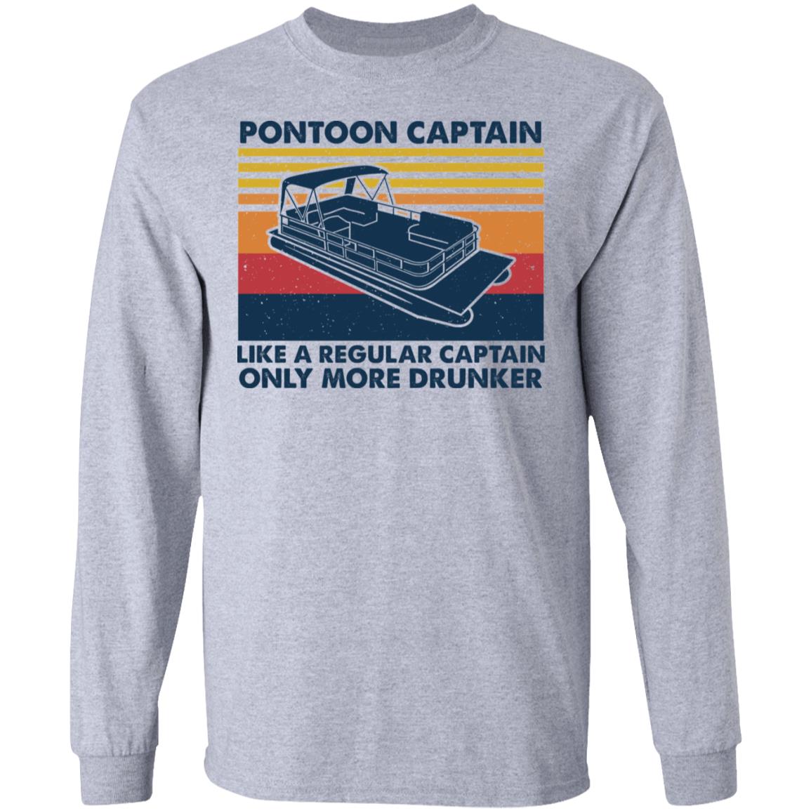 Pontoon Captain Like A Regular Captain Only More Drunker Shirt, Hoodie, Tank