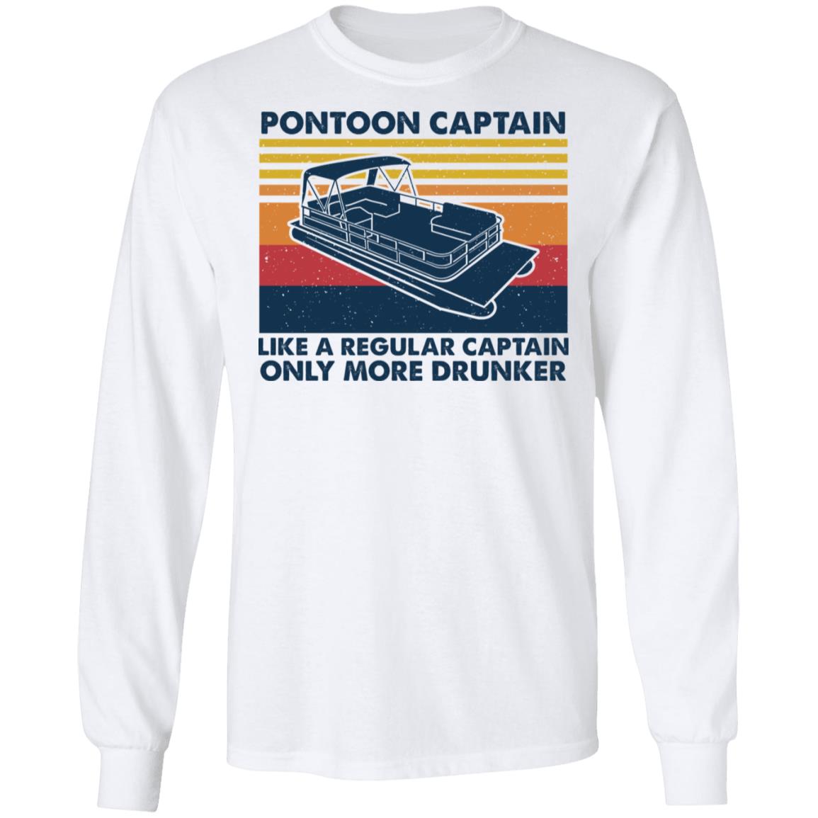 Pontoon Captain Like A Regular Captain Only More Drunker Shirt, Hoodie, Tank