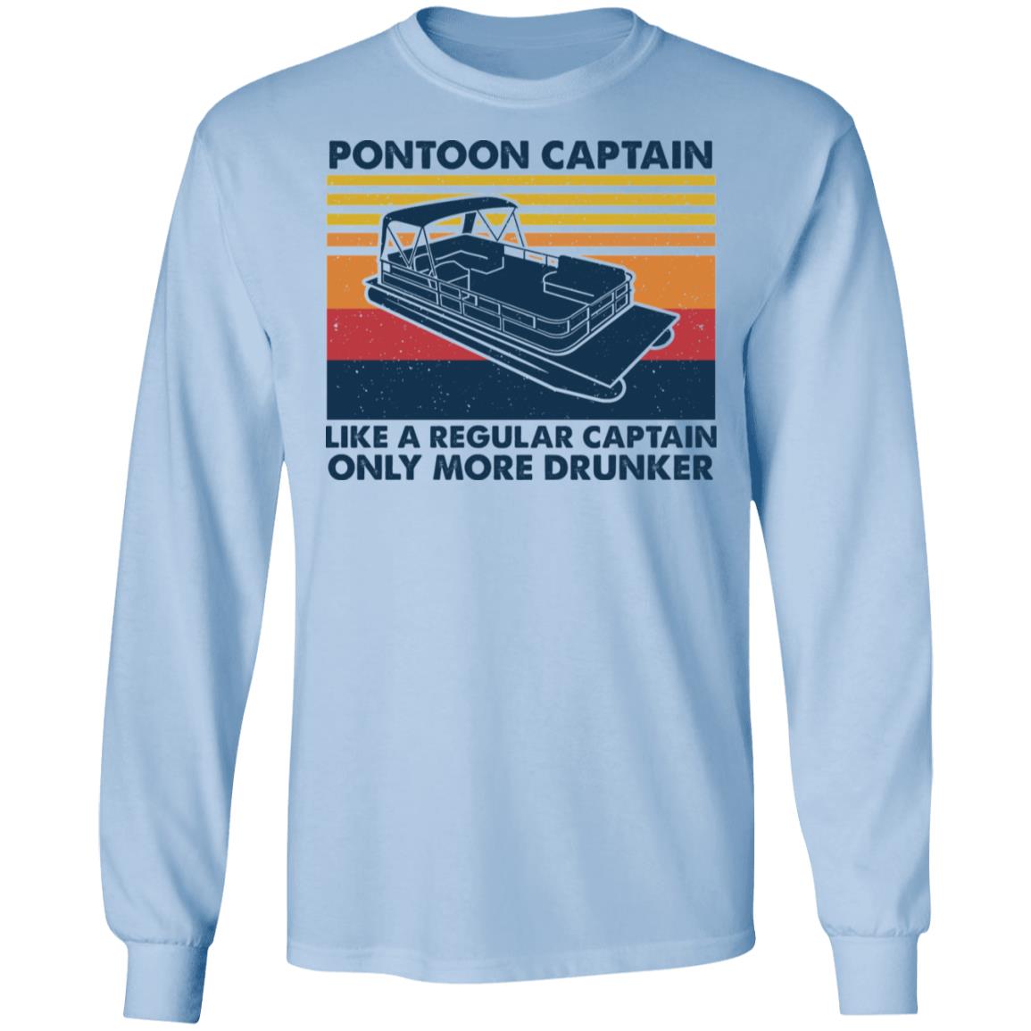 Pontoon Captain Like A Regular Captain Only More Drunker Shirt, Hoodie, Tank
