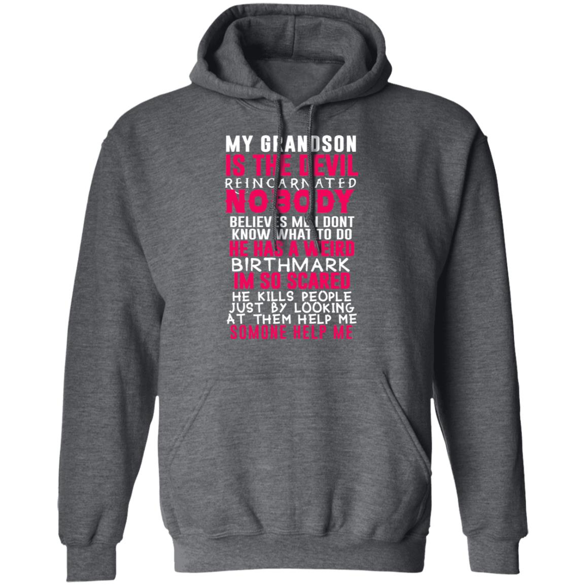 My Grandson Is The Devil Reincarnated Nobody He Has A Weird Birthmark Shirt, Hoodie, Tank