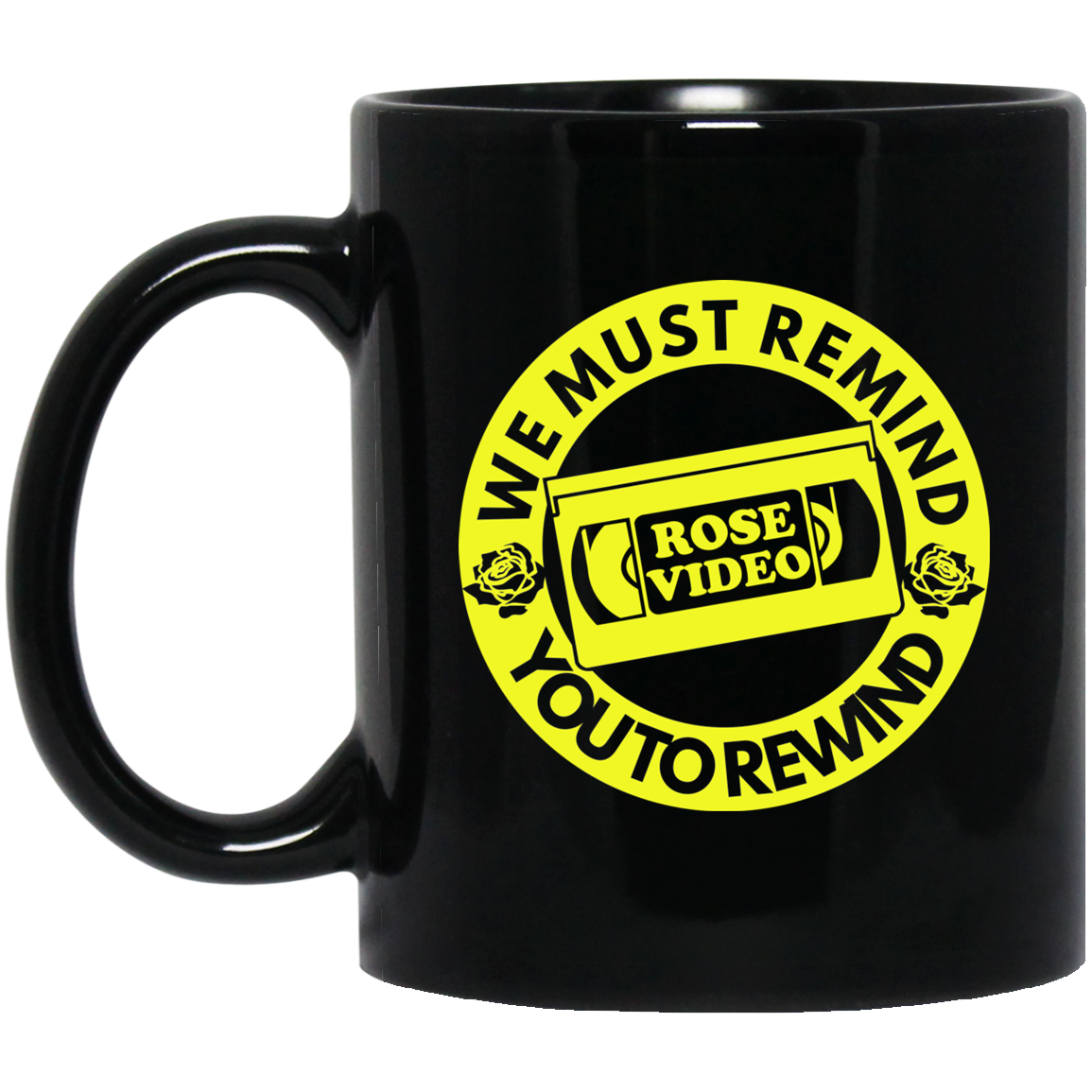 Rose Video We Must Remind You To Rewind Mug