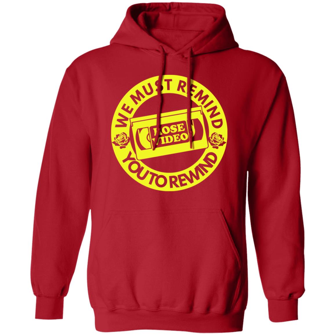 Rose Video We Must Remind You To Rewind Shirt, Hoodie, Tank