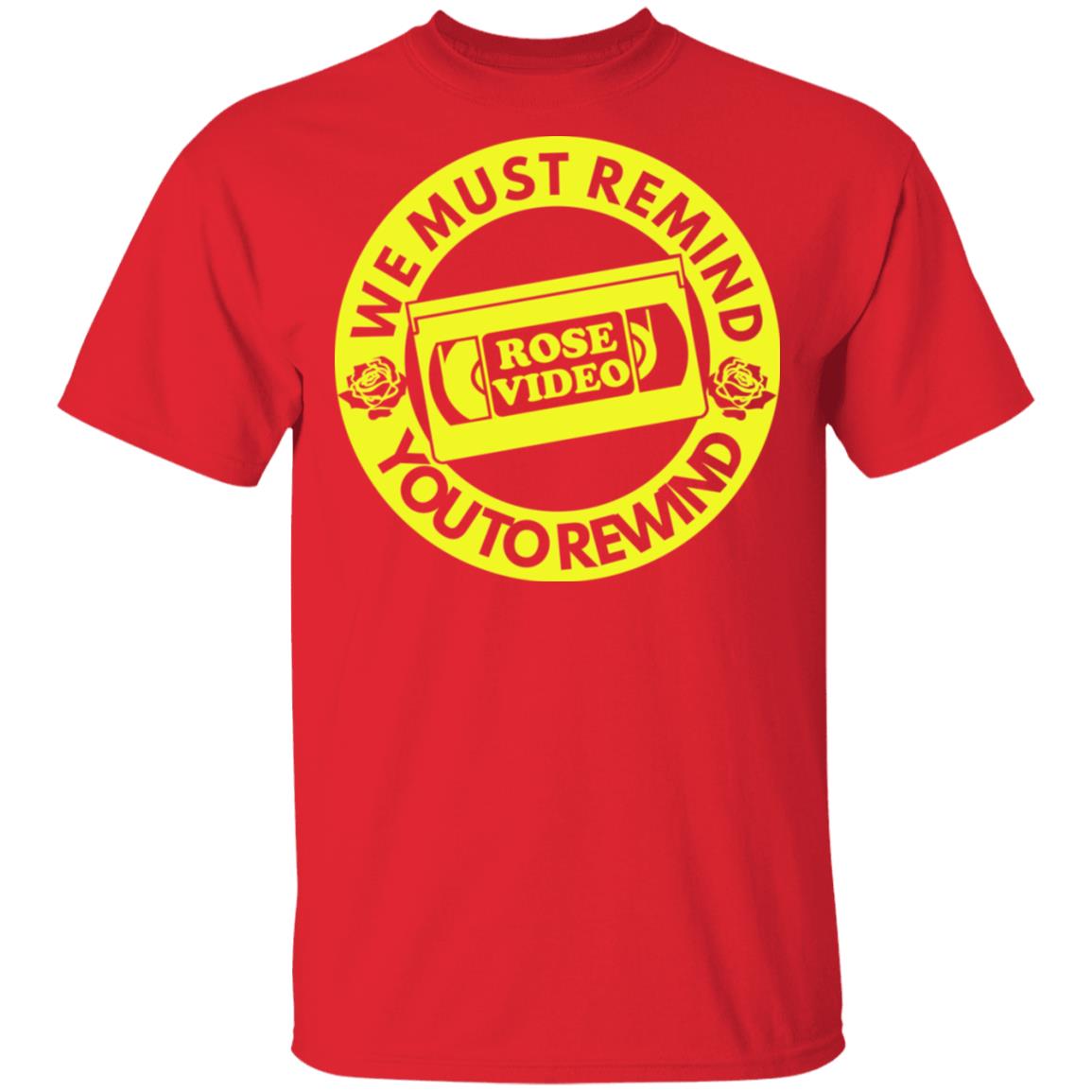 Rose Video We Must Remind You To Rewind Shirt, Hoodie, Tank