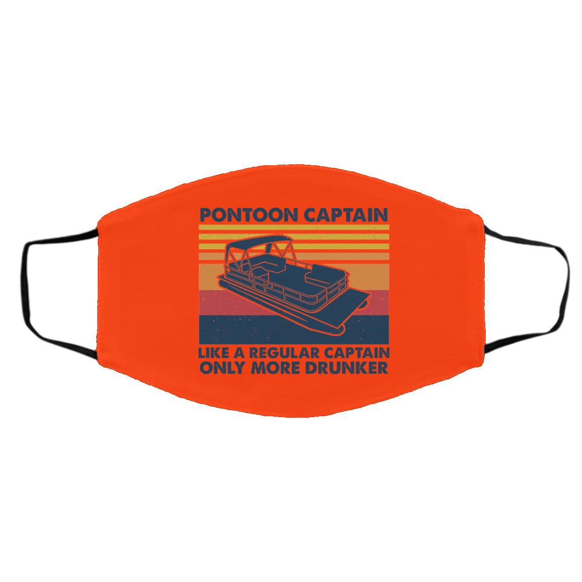 Pontoon Captain Like A Regular Captain Only More Drunker Face Mask