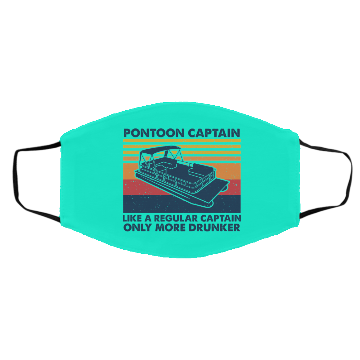 Pontoon Captain Like A Regular Captain Only More Drunker Face Mask