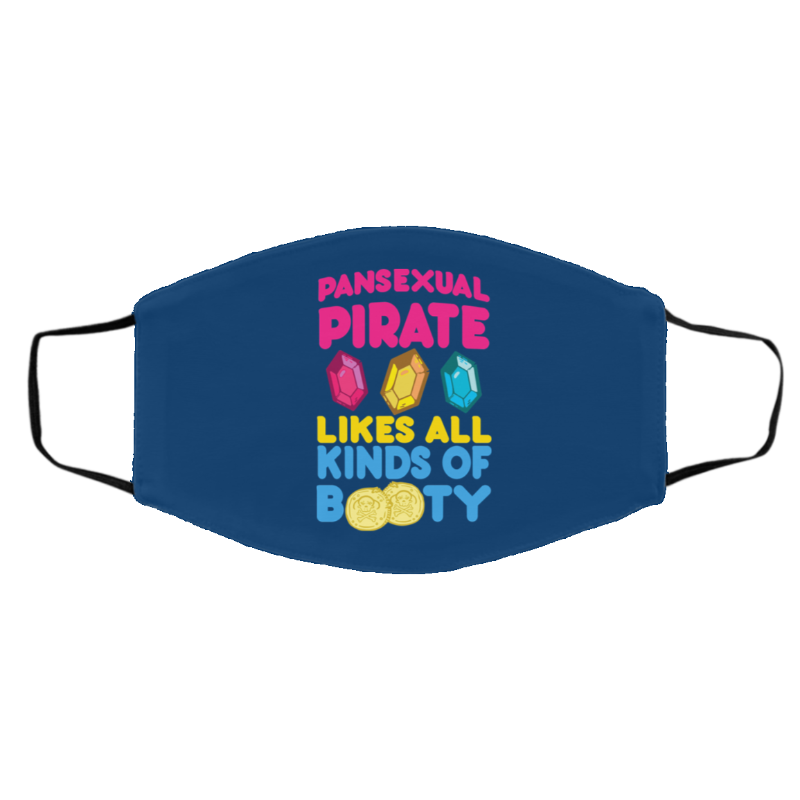 Pansexual Pirate Likes All Kinds Of Booty Face Mask