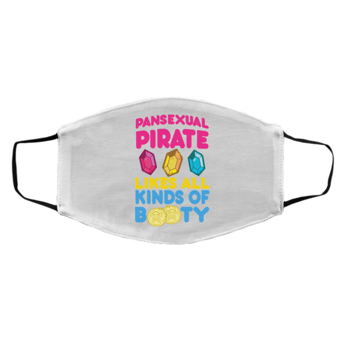 Pansexual Pirate Likes All Kinds Of Booty Face Mask