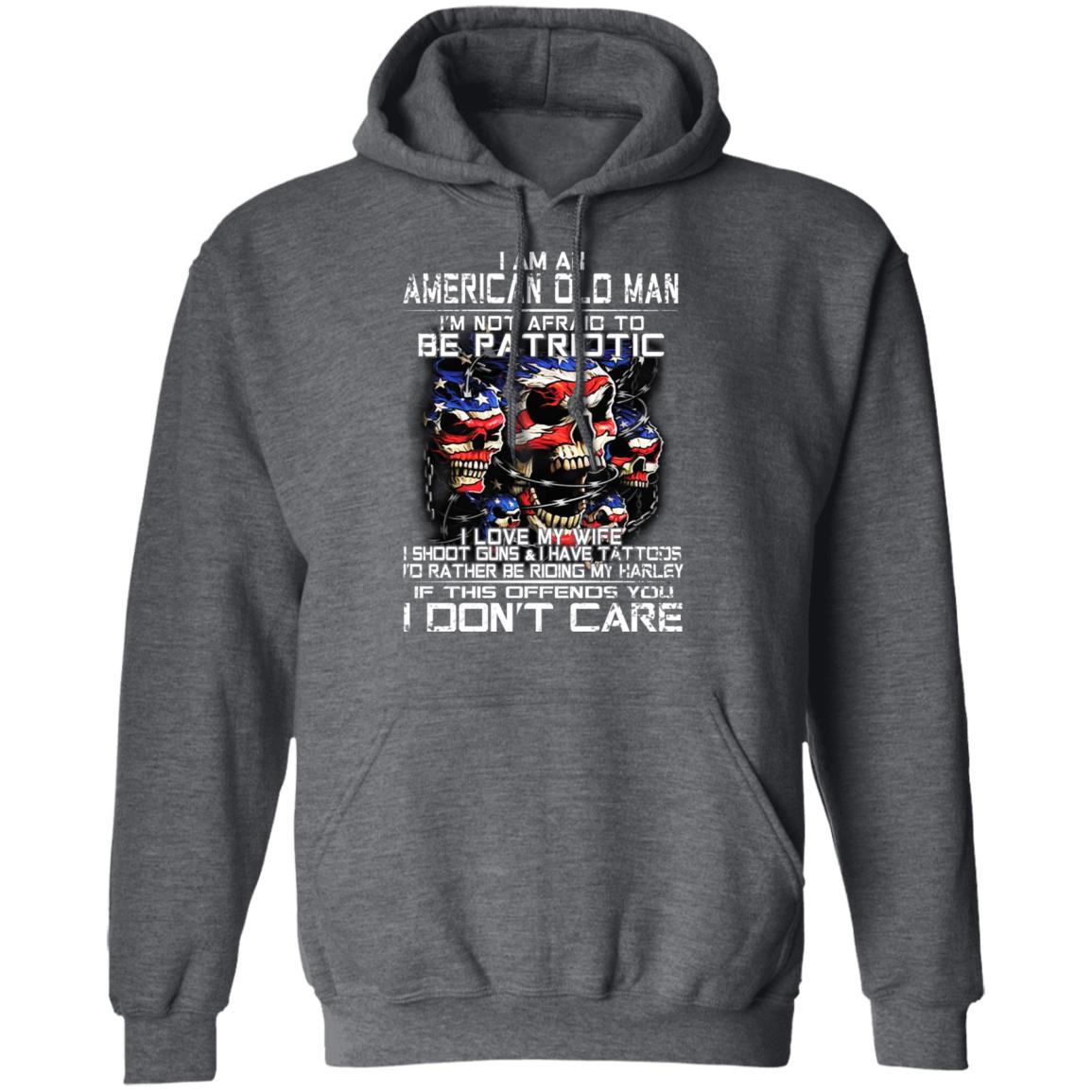 I Am An American Old Man Not Afraid To Be Patriotic Shirt, Hoodie, Tank