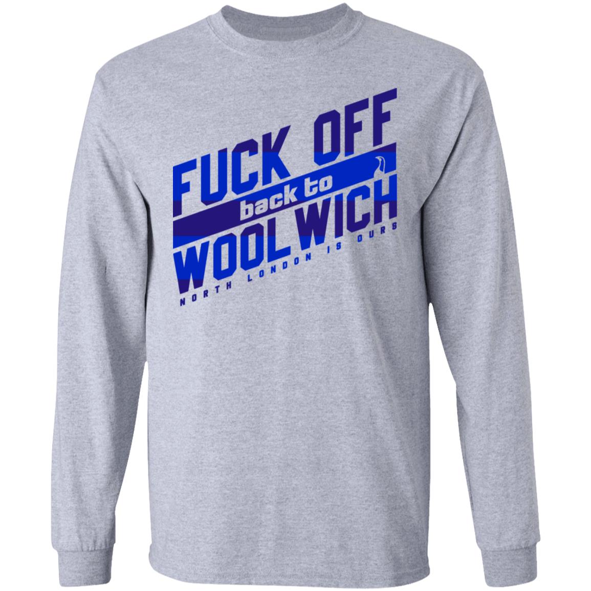 Fuck Off Back To Wool Wich North London Is Ours Shirt, Hoodie, Tank